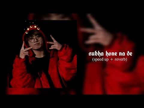 Subha hone na de (sped up + reverb) | Mika Singh | Shefali Alvares | Desi Boyz | chill habibi
