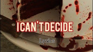 The scissor sisters - I can&#39;t decide lyrics