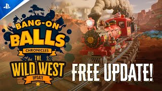  Bang-On Balls: Chronicles - Free Wild West Map Launch