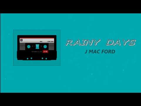 J Mac Ford - Rainy Days (Official Lyric Video)