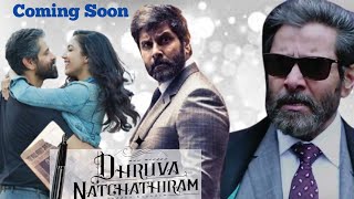 Dhruva Natchathiram Full Movie Hindi Dubbed Release Date Update 2022