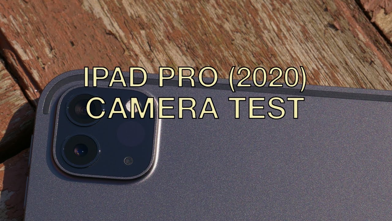 iPad Pro 2020 CAMERA TEST