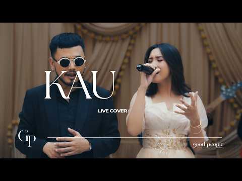 Kau - Bilal Indrajaya feat Maudy Ayunda Live Cover | Good People Music