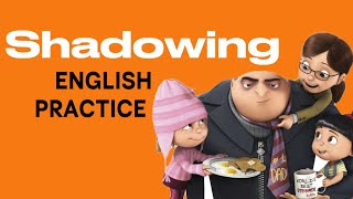 Shadowing English Practice with Despicable Me #shadowingenglish #practice #learnenglish