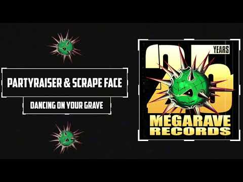 Partyraiser & Scrape Face - Dancing On Your Grave