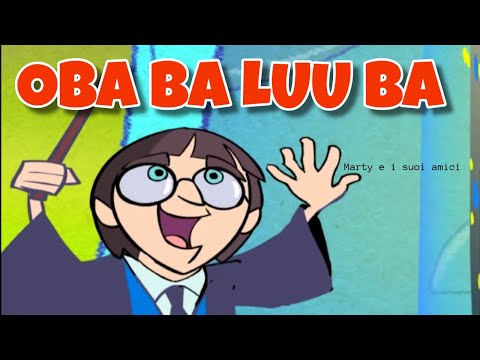 Oba ba lu uba | Marty e i suoi amici  | Canzoni Per Bambini