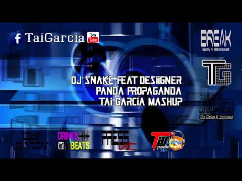 DJ Snake feat Desiigner - Panda Propaganda (Tai Garcia Mashup)