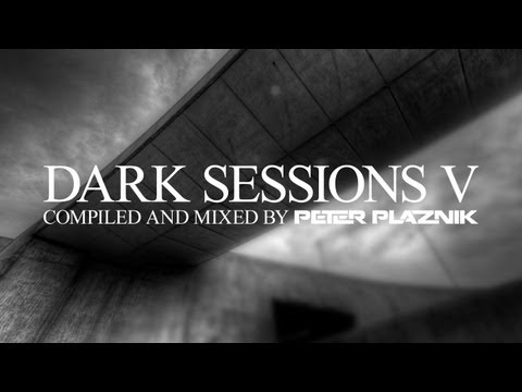 Dark Sessions V - Compiled and Mixed by Peter Plaznik