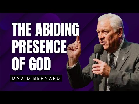 David Bernard - THE ABIDING PRESENCE OF GOD