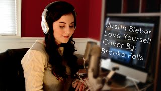 Justin Bieber Love Yourself Cover By Brooke Falls