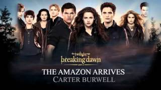 The Amazon Arrives- Carter Burwell (Breaking Dawn part 2 The Score)