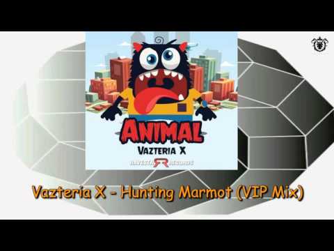 Vazteria X - Hunting Marmot (VIP Mix)