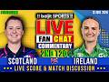 SCO W Vs IRE W Scotland Women Vs Ireland Women 2nd T20 Live Score Fan Commentary