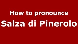 How to pronounce Salza Di Pinerolo