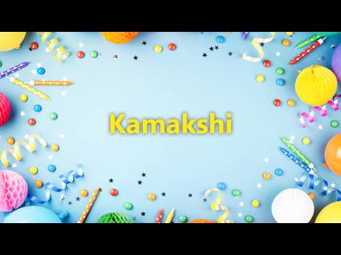 Happy Birthday to Kamakshi - Birthday Wish From Birthday Bash