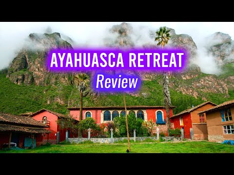 9 Day Ayahuasca Retreats Review | Sacred Valley of Peru, Cusco