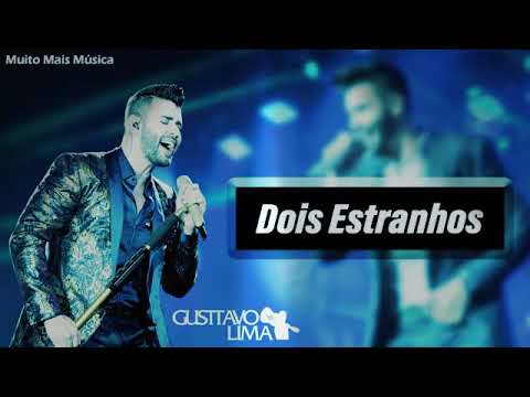 Dois Estranhos - Gusttavo Lima
