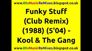 Funky Stuff (Club Remix) - Kool & The Gang | 80s Club Mixes | 80s Club Music | 80s Dance Music