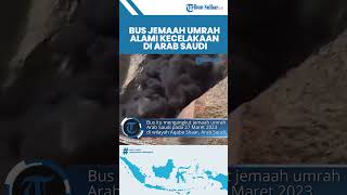 Detik-detik Bus Jemaah Umrah Kecelakaan di Saudi, Tabrak Jembatan Lalu Terbakar, 20 Orang Meninggal