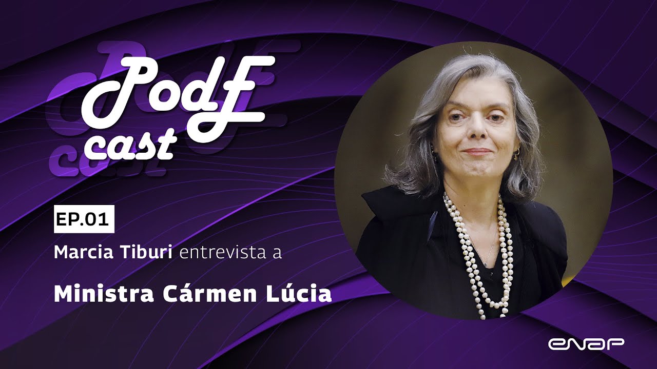 PodEcast Episódio 1 - Marcia Tiburi entrevista Ministra Cármen Lúcia