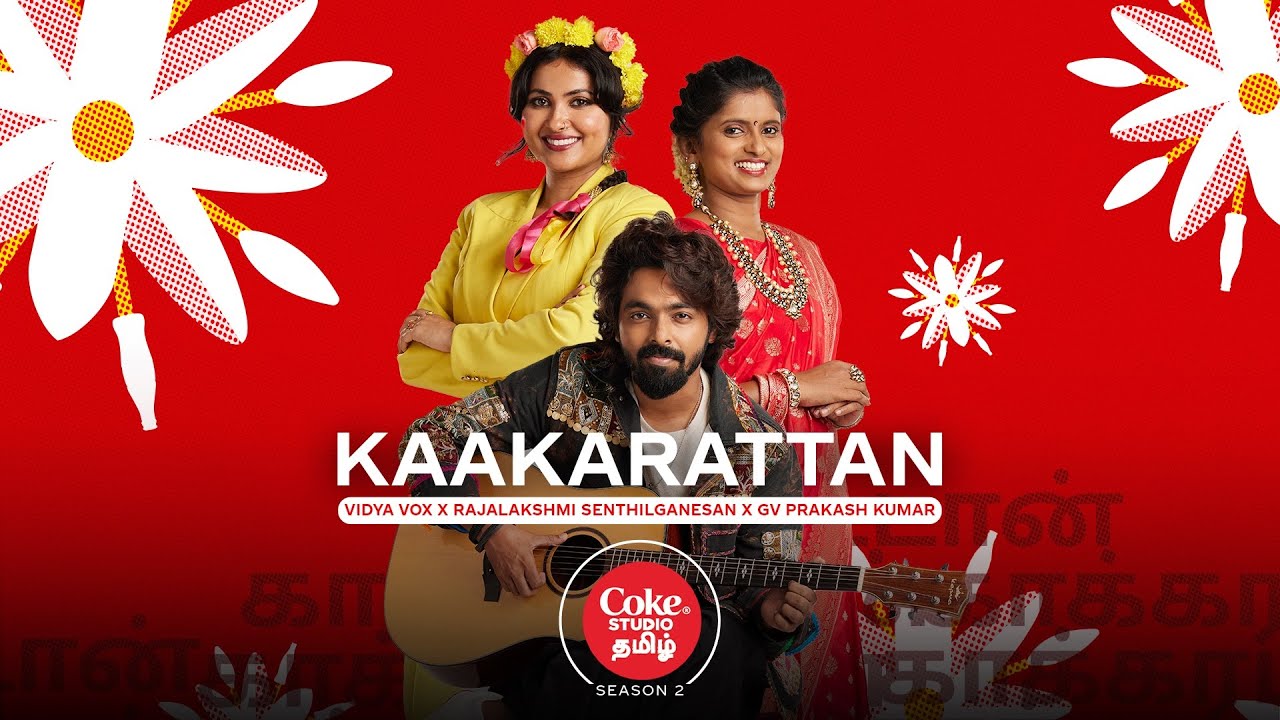 Kaakarattan Song Lyrics | Coke Studio Tamil Album Song | Vidya Vox, Rajalakshmi
