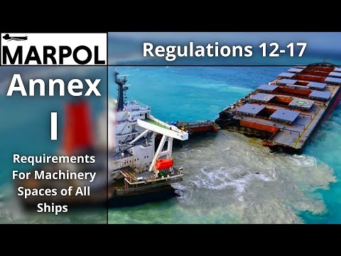 MARPOL Annex 1 - Oil Pollution Prevention -  Regulations 12, 13, 14, 15, 16, 17