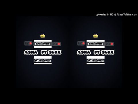 ASNA FT SNOX  - In The Dark  (Prod. by Zet K Muzic)
