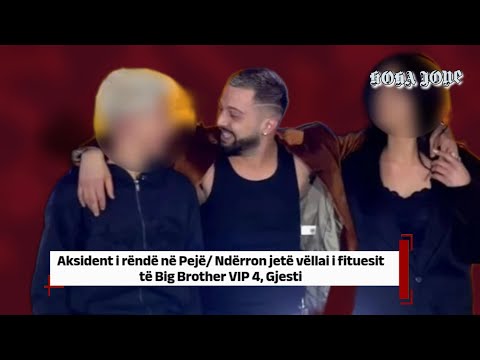 Detaje/ Aksident i rëndë në Pejë/ Ndërron jetë vëllai i fituesit të Big Brother VIP 4, Gjesti