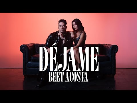 Beet Acosta - DÉJAME [Official Music Video]