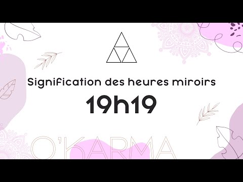 🕛 HEURE MIROIR 19h19 - Interprétation et Signification angélique