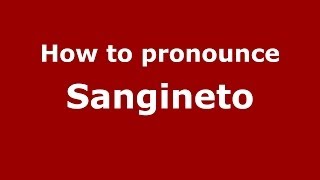 How to pronounce Sangineto