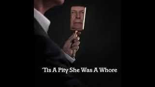David Bowie - &#39;Tis A Pity She Was A Whore