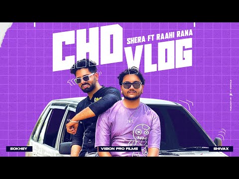 CHD VLOG ( Official Video) | Shera Ft Raahi Rana | Sokhey | Vision Pro Films