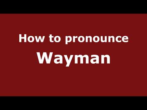 How to Pronounce Wayman - PronounceNames.com