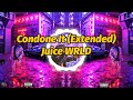 Juice WRLD Condone It Extended Lyrics