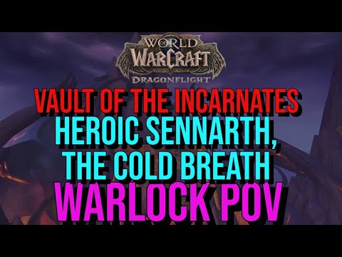 World Of Warcraft: Dragonflight - BETA - Vault of The Incarnates - Heroic Sennarth Warlock PoV!