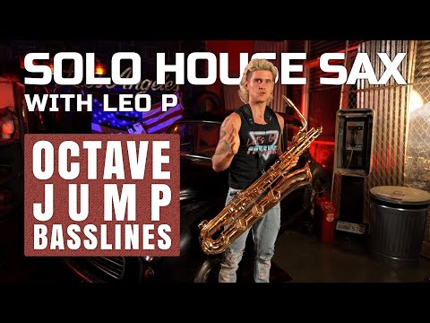 Learn Solo House Sax with Leo P - Octave Jump Basslines