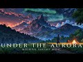 Campfire Under The Aurora Fantasy Music For Weary Travelers