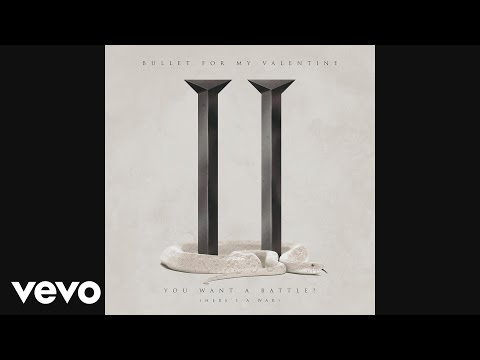 Bullet For My Valentine - You Want a Battle? (Here's a War) (Official Audio)