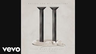 Bullet For My Valentine - You Want a Battle? (Here&#39;s a War) (Audio)