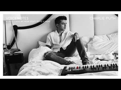 Charlie Puth - If You Leave Me Now (feat. Boyz II Men) [Official Audio]