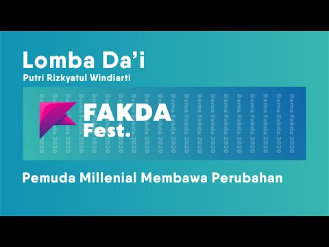 Putri Rizkyatul Windiarti || Pemuda Millenial Membawa Perubahan || Lomba Da'i || FAKDAFEST 2020