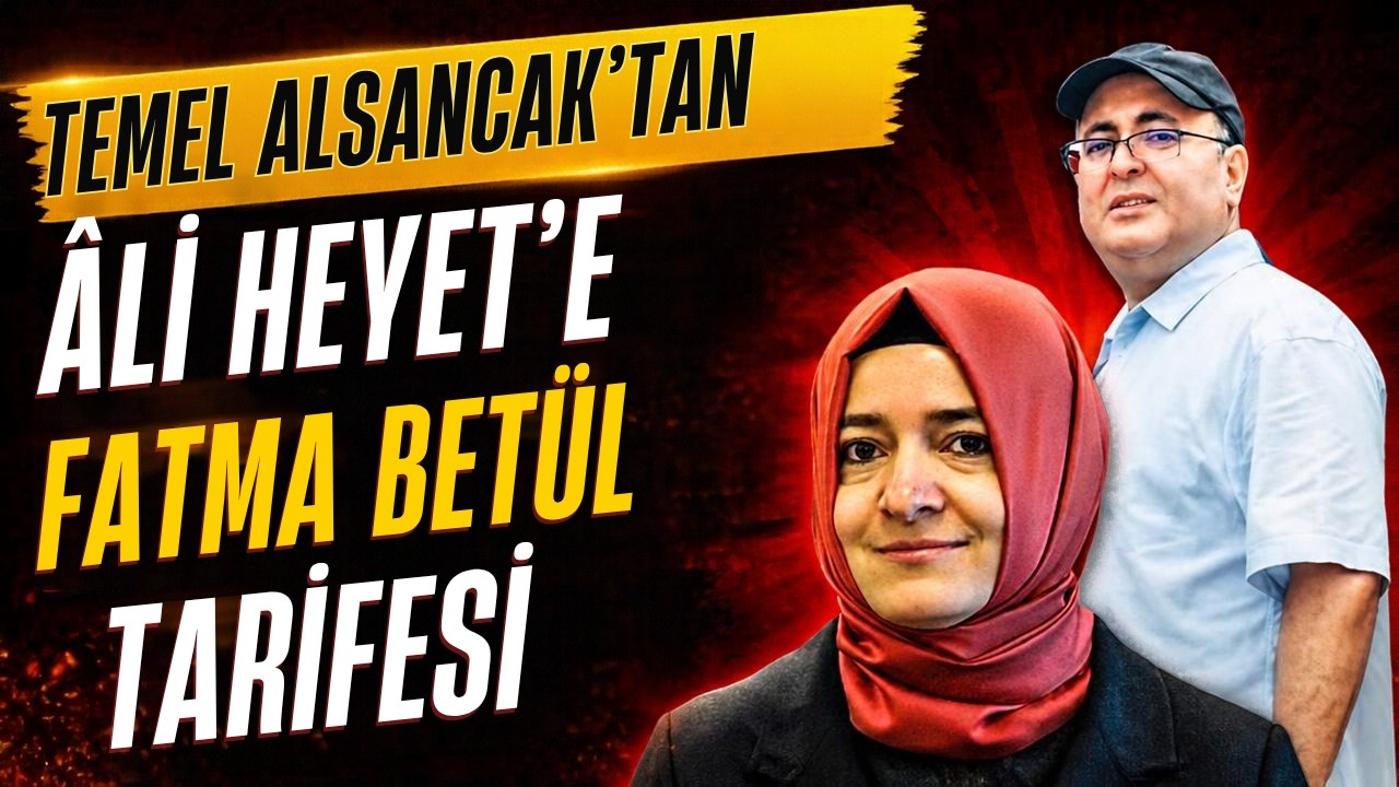 Temel Alsancak, Heyet’e "Fatma Betül" tarifesi uyguladı; Heyet, "göreve devam et" dedi. (8.10.2026)