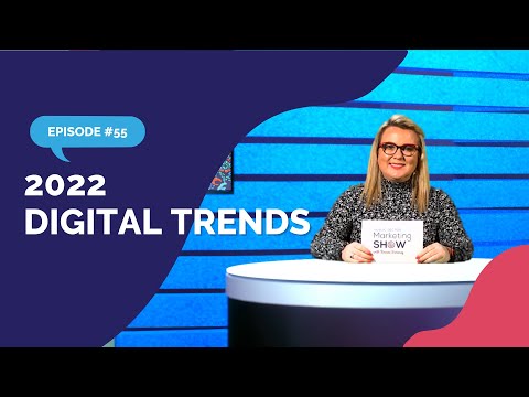 2022 Digital Trends | Ep55
