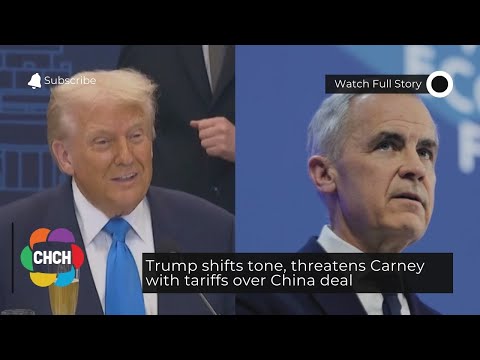 Trump shifts tone, threatens Carney with tariffs over China deal