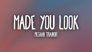 Meghan Trainor - Made You Look (Lyrics) width=