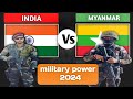 INDIA Vs Myanmar Military Power Comparison 2024 Who Is Powerful Military 2024