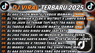 Download lagu DJ TIKTOK TERBARU 2025 - DJ AKU CALON MANTU TERBAIK MAMAMU🎵DJ TIA MONIKA X CLBK X WUTWUT🎵FULL ALBUM mp3