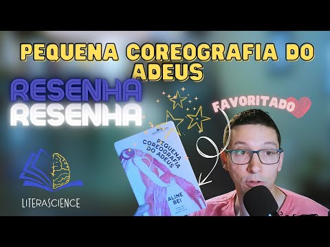 RESENHA  | PEQUENA COREOGRAFIA DO ADEUS - Aline Bei