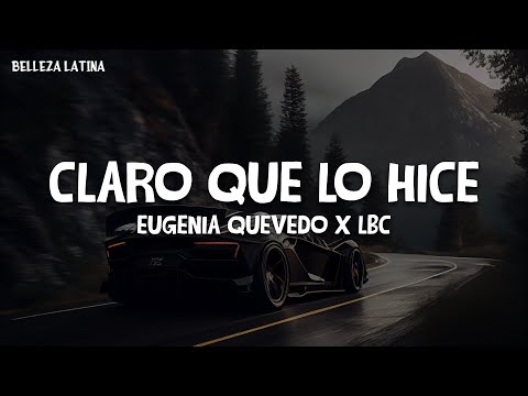 Eugenia Quevedo | LBC - Claro Que Lo Hice (Letra)